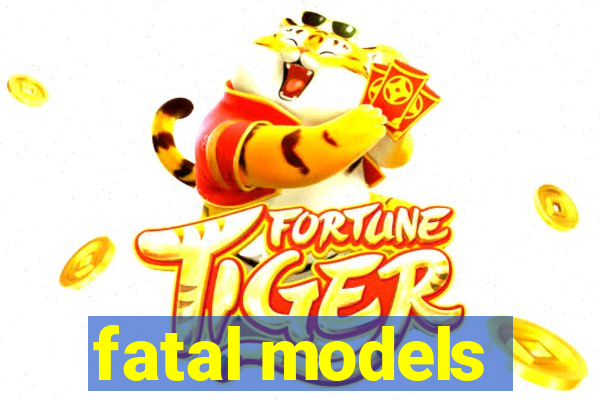 fatal models